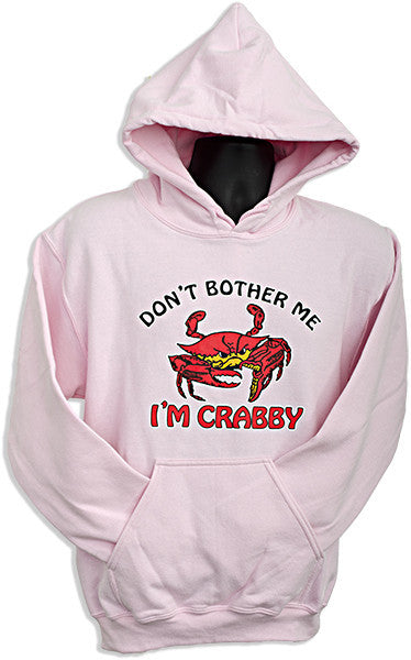 HOODED SWEATSHIRT Don't Bother Me I'm Crabby PINK