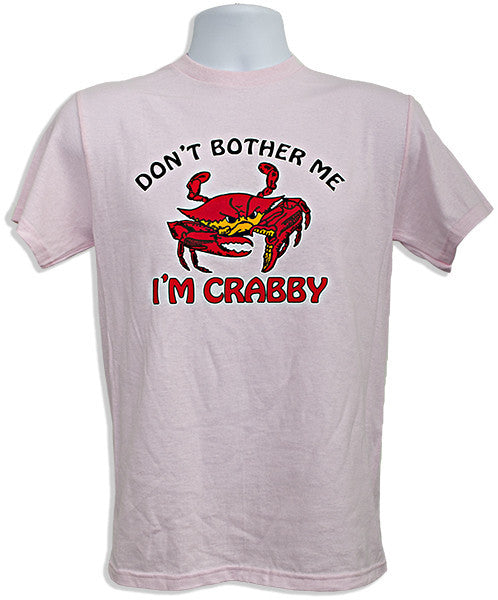 T-Shirt Don't Bother Me I'm Crabby PINK