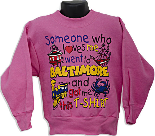Youth sweatshirt Someone Loves Me Baltimore PINK